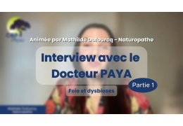 Foie & dysbioses - Interview avec le docteur Paya (partie 1)